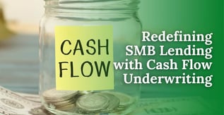 Redefining SMB Lending with Cash Flow Underwriting