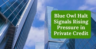Blue Owl Halt Signals Rising Pressure in Private Credit