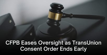 Cfpb Eases Oversight As Transunion Consent Order Ends Early