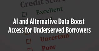 AI and Alternative Data Boost Access for Underserved Borrowers