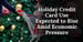 Holiday Credit Card Use Expected to Rise Amid Economic Pressure