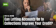 Can Letting Accounts Go to Collections Improve Your Credit?