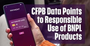 CFPB Data Points to Responsible Use of BNPL Products