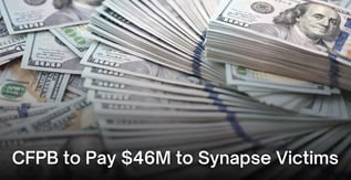 CFPB to Pay $46M to Synapse Victims