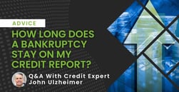 Q&A: How Long Does a Bankruptcy Stay On My Credit Report — And When Will My Score Recover?
