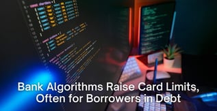 Bank Algorithms Raise Card Limits, Often for Borrowers in Debt