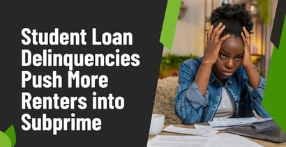 Student Loan Delinquencies Push Renters Into Subprime