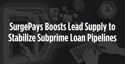 Surgepays Boosts Lead Supply To Stabilize Subprime Loan Pipelines