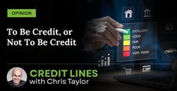 Opinion: To Be Credit, or Not To Be Credit