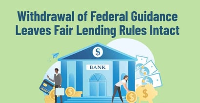 Withdrawal Of Federal Guidance Leaves Fair Lending Rules Intact