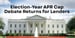 Election-Year APR Cap Debate Returns for Lenders