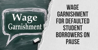 Wage Garnishment for Defaulted Student Borrowers on Pause