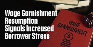 Wage Garnishment Signals Increased Borrower Stress