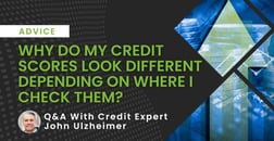 Q&A: Why Do My Credit Scores Look Different Depending On Where I Check Them?