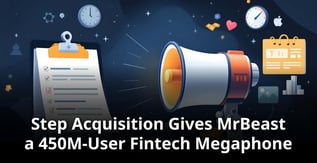 Step Acquisition Gives MrBeast a 450M-User Fintech Megaphone