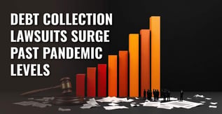 Debt Collection Lawsuits Surge Past Pandemic Levels