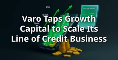 Varo Taps Growth Capital To Scale Its Line Of Credit Business