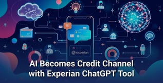 Experian ChatGPT Tool Creates New AI Credit Channel