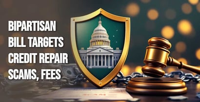 Bill Targets Credit Repair Upfront Fees False Promises