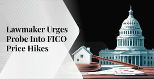 Lawmaker Demands Probe Into FICO Fee Hikes for Mortgages
