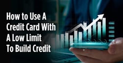 How to Use a Credit Card With a Low Limit to Build Credit