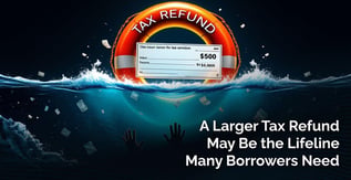 A Larger Tax Refund May Be the Lifeline Many Borrowers Need
