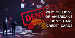 Study Finds 35% of Subprime Consumers Have No Credit Cards
