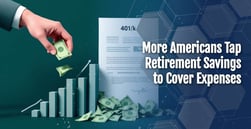 401(k)s Become a Lifeline as More Americans Face Cash Crunch