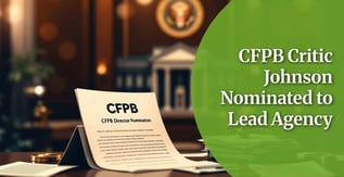Trump Nominates CFPB Critic Brian Johnson to Lead Agency