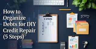 How to Organize Your Debts for DIY Credit Repair