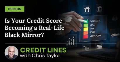 Opinion Is Your Credit Score Becoming Black Mirror