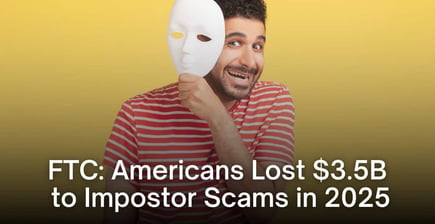 Impostor Fraud's $3.5 Billion Toll Highlights Growing Scam Threat