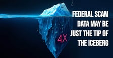 Scam Losses May Be 4X Higher Than Federal Data Show