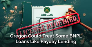 Oregon Says BNPL Lenders Need Payday Lending Licenses