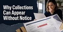 4 Reasons Why Collection Accounts Can Appear Without Notice 