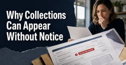 4 Reasons Collection Accounts Can Appear Without Notice (And What You Can Do)