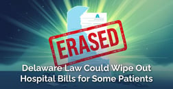 New Delaware Law Will Erase Hospital Bills for Some Patients