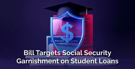 Student Loan Bill Would Protect Seniors' Social Security Checks
