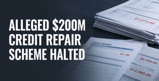 FTC Moves to Stop Alleged $200M Credit Repair Scheme