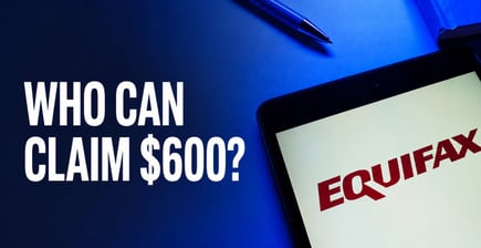 Some Equifax Customers Can Claim Up to $600 by Sept. 1