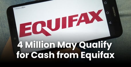 Equifax Settlement Could Pay 4 Million Consumers Up to $280