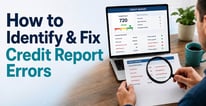 How to Identify & Fix Credit Report Errors (4 Steps)