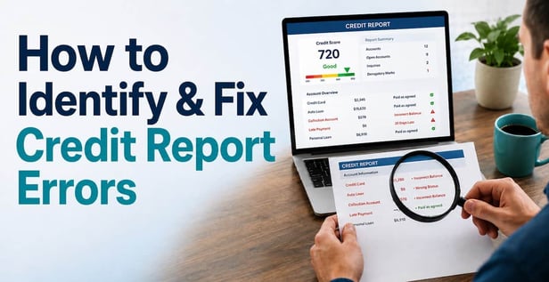 How to Identify & Fix Credit Report Errors (4 Steps)