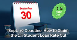 Student Loan Borrowers Have Until Sept. 30 for 1% Cut