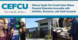 Citizens Equity First Credit Union Makes Financial Education Accessible with Activities, Resources, and Youth Accounts