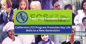 California’s Family and Consumer Sciences Education Program Empowers Teachers to Bring Key Financial and Life Skills to a New Generation California’s Family and Consumer Sciences Education Program Empowers Teachers to Bring Key Financial and Life Skills to a New Generation