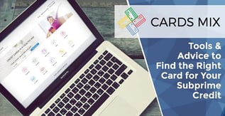 CardsMix: Tools & Advice to Find the Right Card for Your Subprime Credit