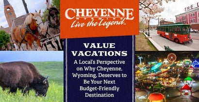 Value Vacations A Local Perspective On Cheyenne