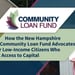 How the New Hampshire Community Loan Fund Advocates for Low-Income Citizens Who Lack Access to Capital