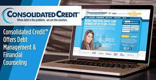 Consolidated Credit™ Offers Debt Management & Counseling